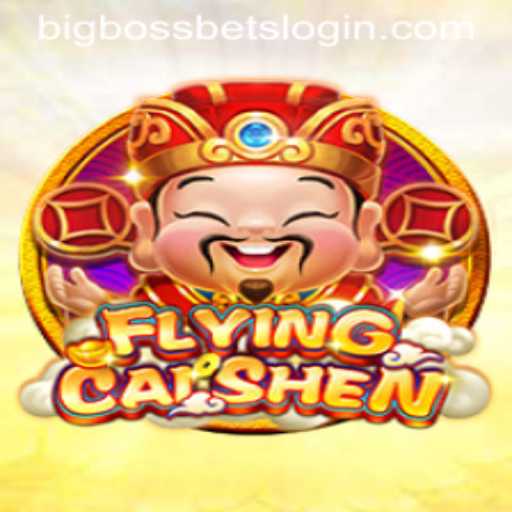 FlyingCaiShen: The Exciting Realm of BIG BOSS BETS
