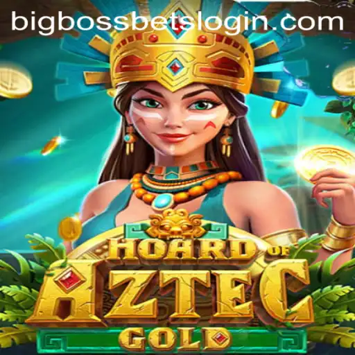 Explore the Exciting World of HoardofAztecgold with BIG BOSS BETS