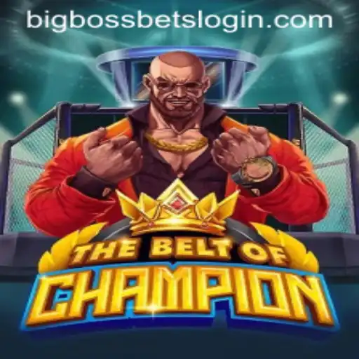 TheBeltOfChampion: A Thrilling Adventure into High-Stakes Gaming with BIG BOSS BETS