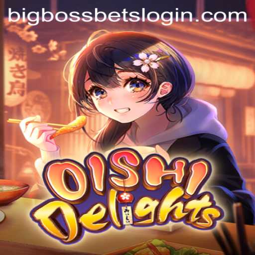 OishiDelights: Discover the Thrills of BIG BOSS BETS