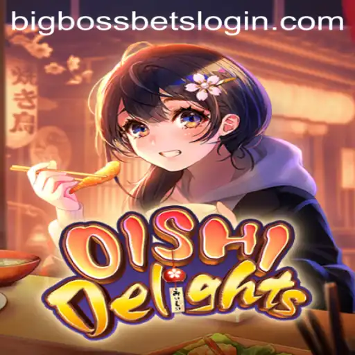 OishiDelights: Discover the Thrills of BIG BOSS BETS
